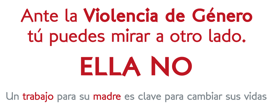 Ante la violencia de género tú puedes mirar a otro lado Ella no